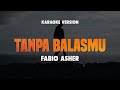 TANPA BALASMU FABIO ASHER Lirik Lagu Karaoke Hits 2025 Karaoke No Vocal