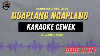 Download lagu Ngaplang Ngaplang - ( KARAOKE RAMPAK NADA CEWEK ) DEDE RISTY TERBARU mp3