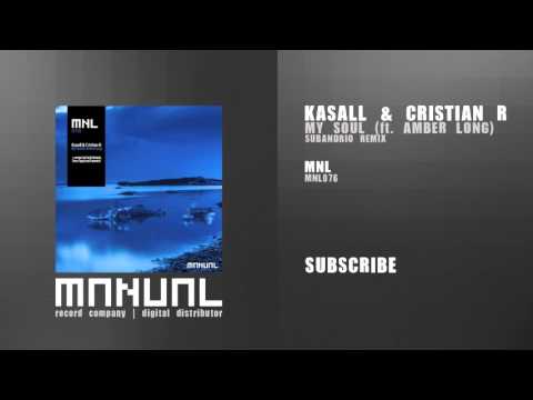 Kasall & Cristian R feat. Amber Long - My Soul (Subandrio Remix)