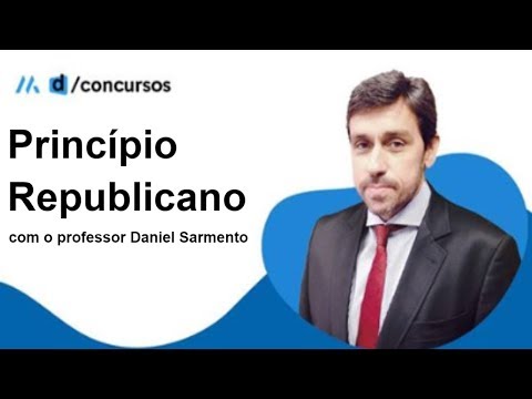 PRINCÍPIO REPUBLICANO | DANIEL SARMENTO | DESCOMPLICA CONCURSOS