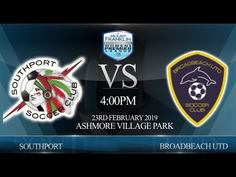 Rnd 1 Mt Franklin WPL - Southport SC vs Broadbeach Utd SC (1-1)