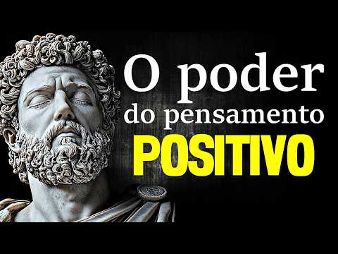 Como APRENDER a Pensar POSITIVO Muda sua REALIDADE - Sabedoria Estoica