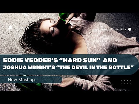 Eddie Vedder’s “Hard Sun” & Joshua Wright’s “The Devil In The Bottle” Mashup W/ Vivi Official Video