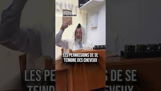 Les permissions de se teindre des cheveux - 2 Halakhot pour devenir ben olam aba