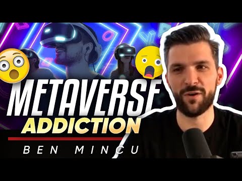 "The metaverse will be stronger than a drug."? - Ben Mincu