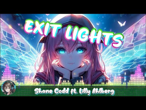 Nightcore - Exit Lights - Shane Codd ft. Lilly Ahlberg (Lyrics)