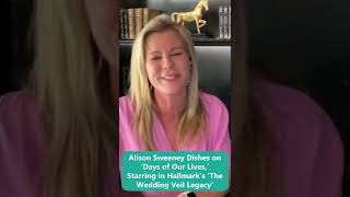 Alison Sweeney Dishes on ‘Days of Our Lives,’ Starring in Hallmark’s ‘The Wedding Veil Legacy’