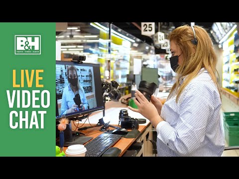Introducing B&H Live Video Chat: One-on-One with an Expert