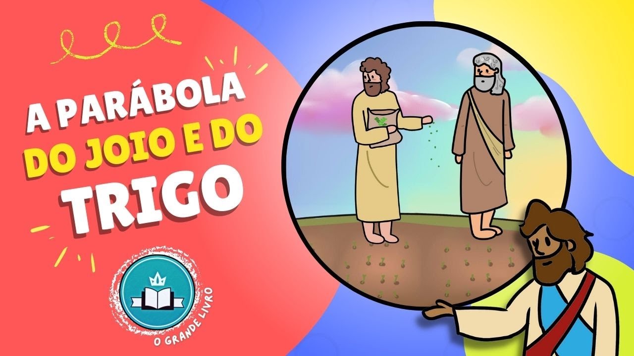 História Bíblica Para Crianças: A PARÁBOLA DO JOIO E DO TRIGO | O Grande Livro