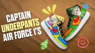 Customizing The CRAZIEST Captain Underpants Air Force 1s You'll Ever See!