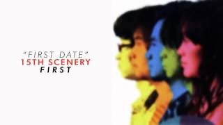 15th Scenery - First Date