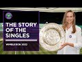 The Story of the Wimbledon 2022 Singles | Wimbledon 2022