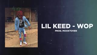Lil Keed - Wop (Prod. Mooktoven)
