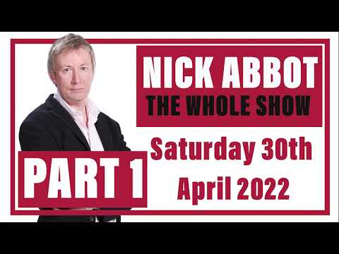 Nick Abbot - The Whole Show: Saturday 30th April 2022