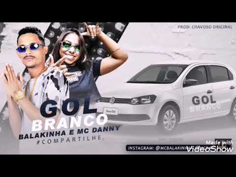 MC BALAKINHA FEAT. MC DANNY - GOL BRANCO