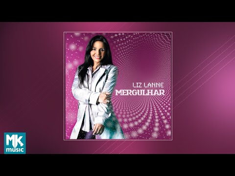 💿 Liz Lanne - Mergulhar (CD COMPLETO)