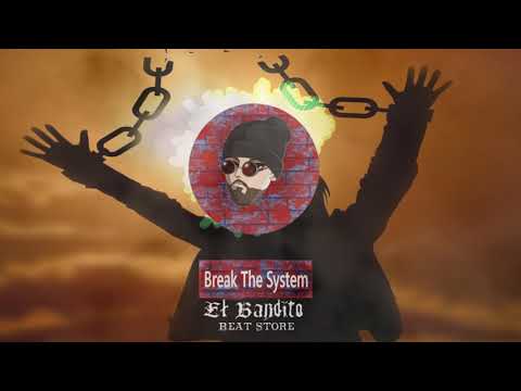 "BREAK THE SYSTEM" Instrumental (EL BANDITO BEAT STORE)