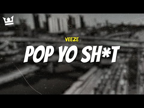 veeze - POP YO SH*T (LYRICS)