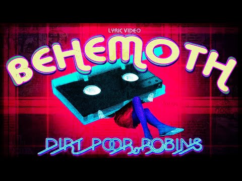 Dirt Poor Robins - Behemoth {Don't Blame Us} (Official Audio and Lyrics)