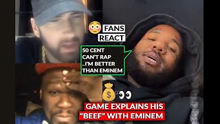 Game BLASTED for comments on &#39;BEEF&#39; with Eminem and Claims that &quot;50 Cent Can’t Rap&quot;