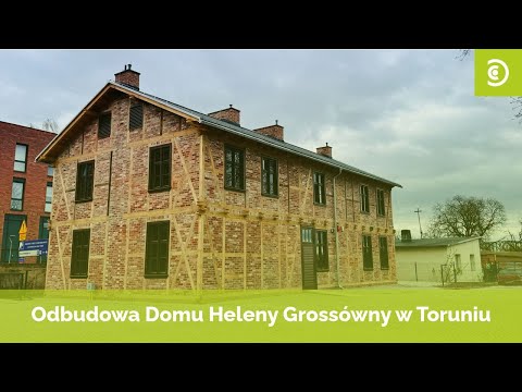 Odbudowa Domu Heleny Grossówny w Toruniu