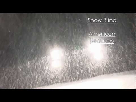 American Beauties Snow Blind - Music Video
