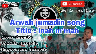 Download lagu Radzwilmarfa group---arwah jumadin song cover by tamoko inah m'mah mp3 Download lagu Radzwilmarfa group---arwah jumadin song cover by tamoko inah m'mah mp3