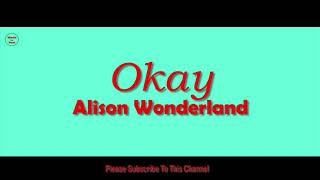 Alison Wonderland - Okay 1 Hour