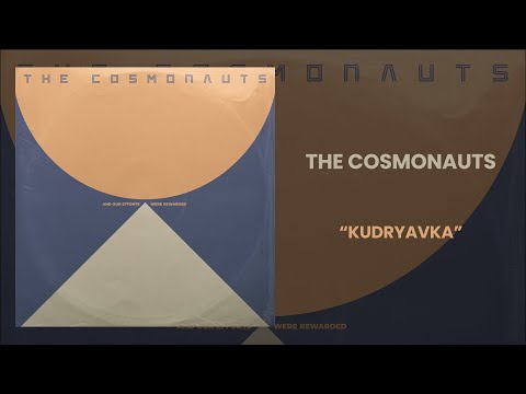 The Cosmonauts - Kudryavka (And Our Efforts Were Rewarded)