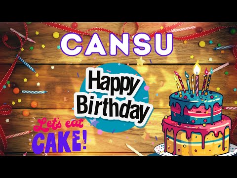 Happy Birthday Cansu, Birthday of Cansu, Best Birthday Wishes, hbd