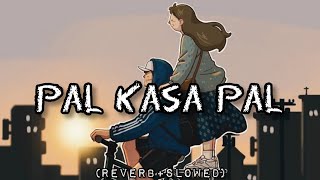 Download lagu Pal kasa pal [Slowed Reverb]lofi - Arijit Singh,Shreya Ghoshal | Due For You || #reverb #dueforyou mp3