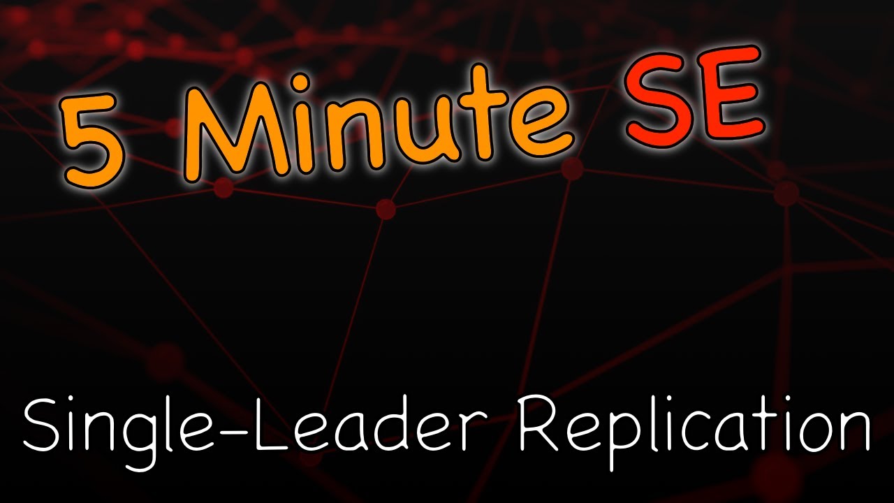 Learn in 5 Minutes: Single-Leader Replication