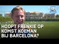 Hoopt Frenkie de Jong op komst Koeman bij Barcelona? | VERONICA INSIDE