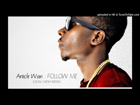 Article Wan – Follow Me (Social Media Riddim)