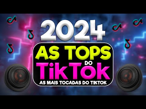 AS TOPS DO TIKTOK 2023/2024 - SELEÇÃO HITS TIKTOK 2024 - AS MAIS TOCADAS DO TIK TOK CARNAVAL 2024