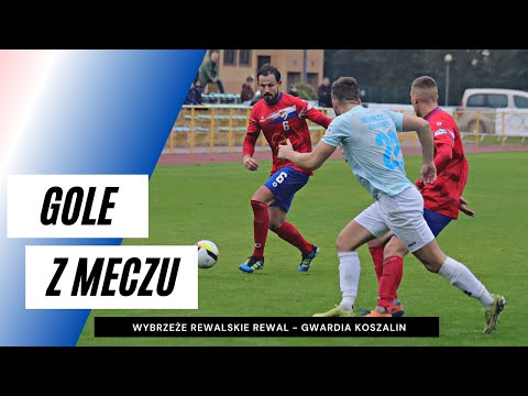Gole z meczu Wybrzeże Rewalskie Rewal - Gwardia Koszalin 3:2