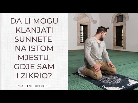 Da li mogu klanjati sunnete na istom mjestu gdje sam i zikrio? - mr. Elvedin Pezić