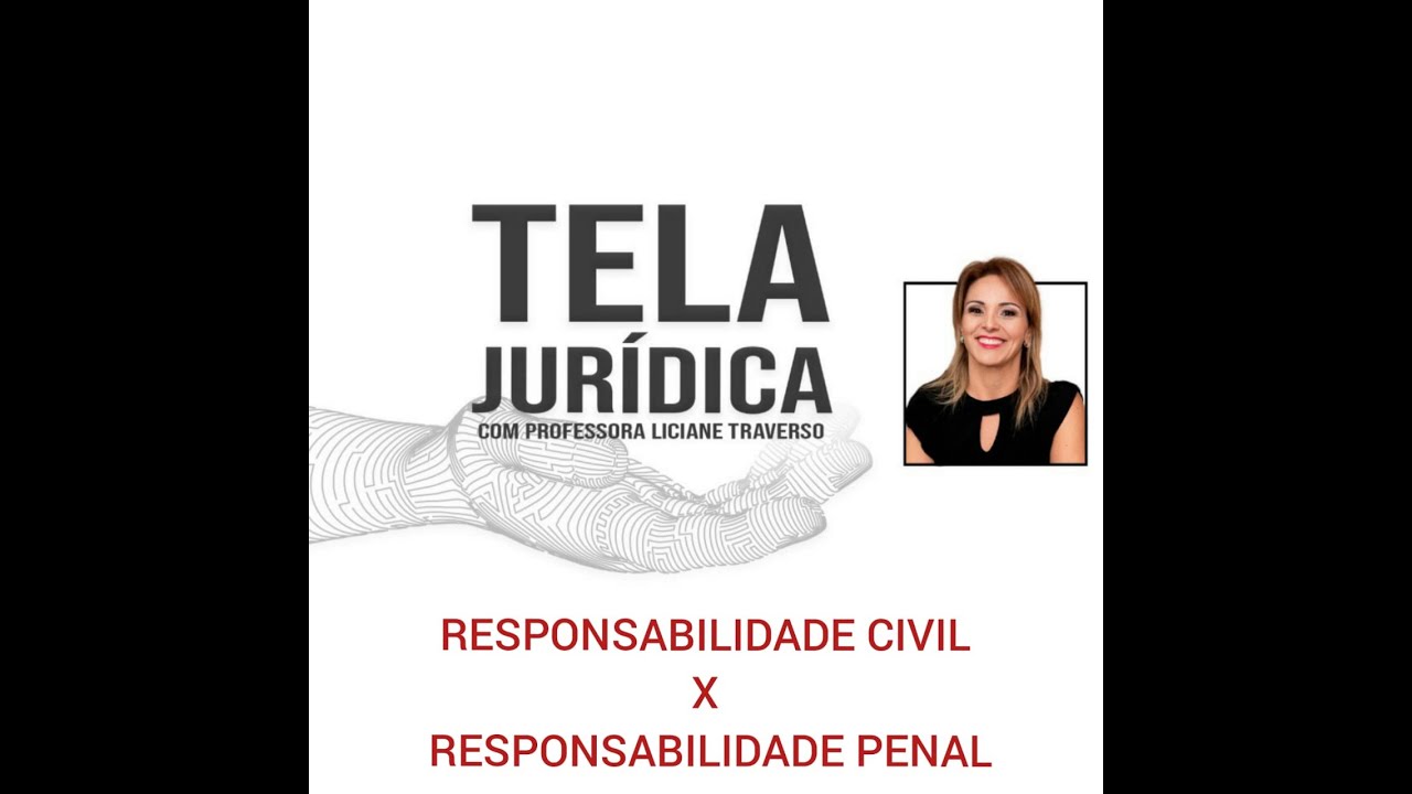 Responsabilidade Civil x Responsabilidade Penal