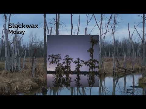 Slackwax - Mossy