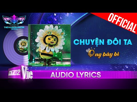 Chuyện Đôi Ta - Ong Bây Bi | The Masked Singer Vietnam 2023 [Audio Lyric]
