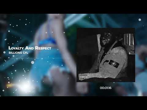 CFL Billions - Loyalty And Respect (Official Audio)
