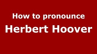 How to pronounce Herbert Hoover