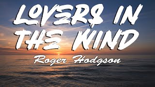 Roger Hodgson - Lovers in the Wind (Lyrics)