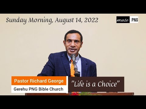 "LIFE IS A CHOICE"  Full sermon - Pastor Richard George  | 14.08.22