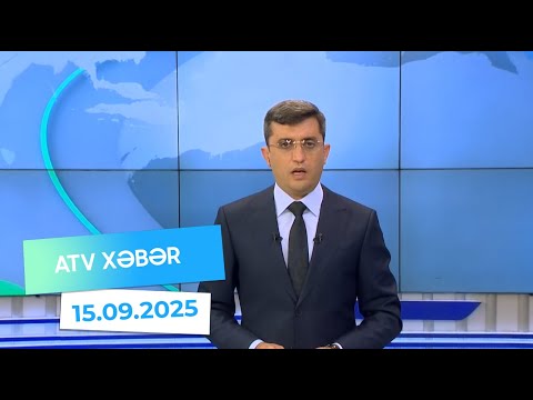 Atv xəbər 20:30 - 15.09.2025