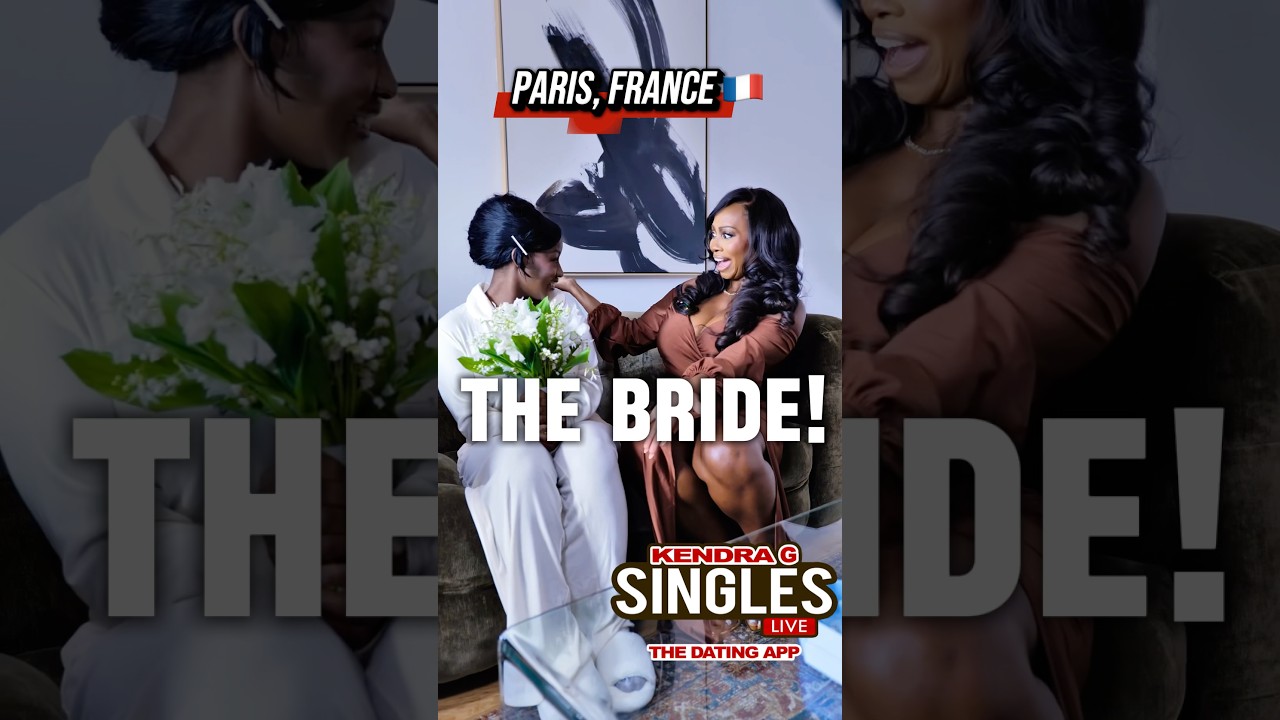 THE BRIDE! Part 1… Paris, France! Kendra G Singles Dating App! @fatoucee