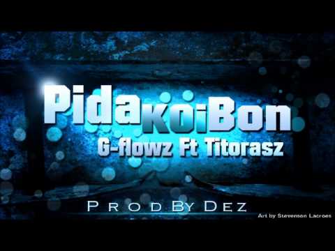 G-Flowz - Pida Koi Bon!!(Feat. Titorasz)