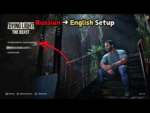 Fix Russian Language in Dying Light Beast | English Menu & Audio Setup