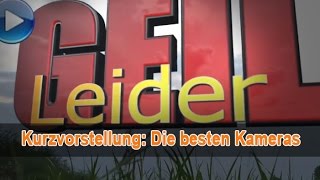 Leider geil - die besten Kameras!