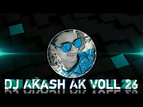 Dj Akash AK Voll 26 Demo (DJ Akash AK Prayagraj)